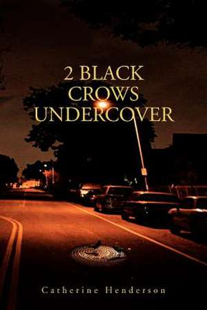 2 Black Crows Undercover de Catherine Henderson