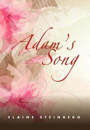 Adam's Song de Elaine Steinberg