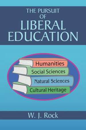 The Pursuit of Liberal Education de W. J. Rock