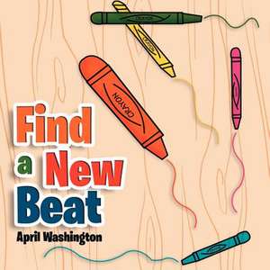 Find a New Beat de April Washington