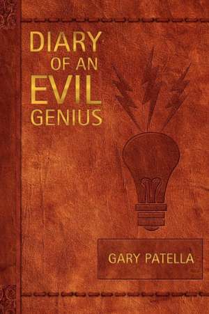 Diary of an Evil Genius de Gary Patella