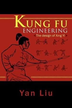 Kung Fu Engineering de Yan Liu