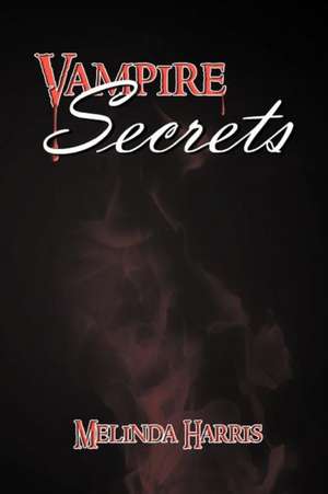 Vampire Secrets de Melinda Harris