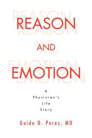 Reason and Emotion de Guido O. Perez