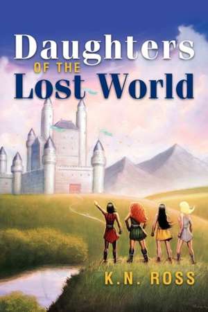 Daughters of the Lost World de K. N. Ross