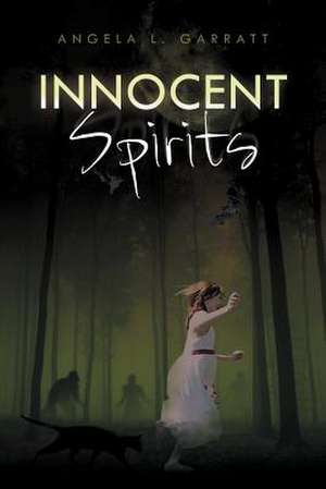 Innocent Spirits de Angela L. Garratt