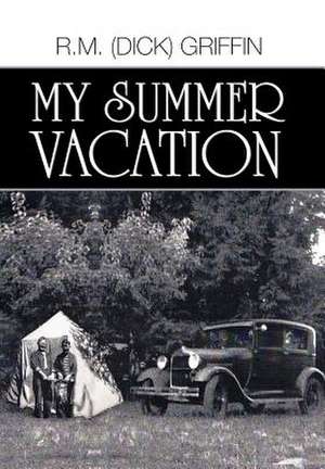 My Summer Vacation de R. M. (Dick) Griffin