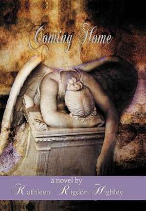 Coming Home de Kathleen Rigdon Highley