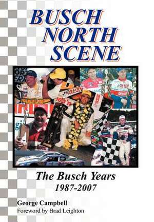 Busch North Scene - The Busch Years de George Campbell