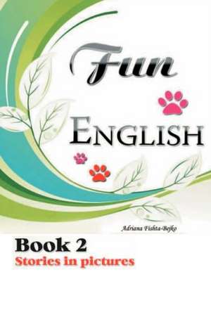 Fun English Book 2 de Adriana Bejko