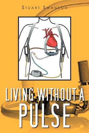 Living Without a Pulse de Stuart Swanson