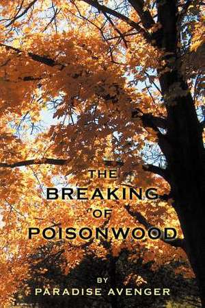 The Breaking of Poisonwood de Paradise Avenger