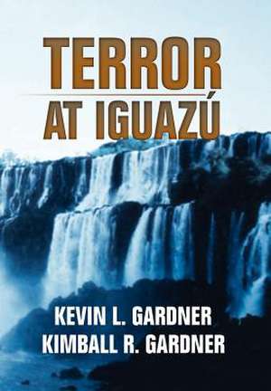 Gardner, K: Terror at Iguaz