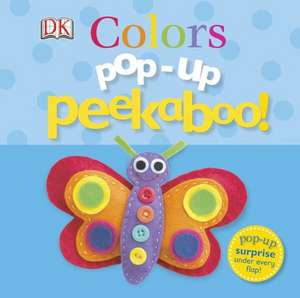 Pop-Up Peekaboo: Colors de DK Publishing