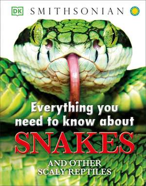 Everything You Need to Know about Snakes de John Woodward