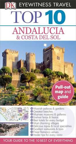 DK Eyewitness Travel Top 10 Andalucia & Costa Del Sol [With Pull-Out Map] de Jeffrey Kennedy