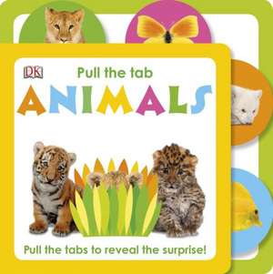 Pull the Tab: Animals de DK Publishing