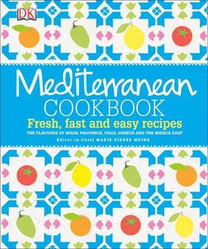 Mediterranean Cookbook: Fresh, Fast, and Easy Recipes de Marie-Pierre Moine