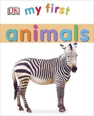 My First Animals de DK Publishing