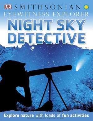 Eyewitness Explorer: Night Sky Detective de DK Publishing