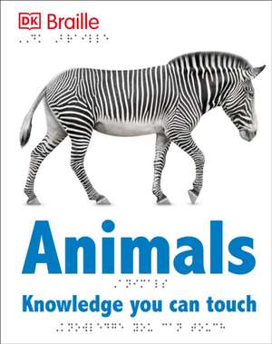 DK Braille: Animals de DK Publishing