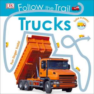 Follow the Trail: Trucks de DK Publishing