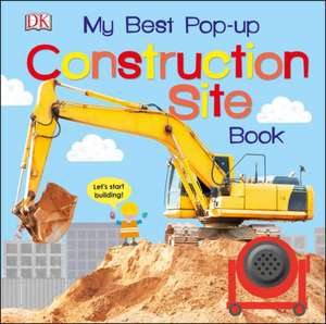 My Best Pop-Up Construction Site Book de DK