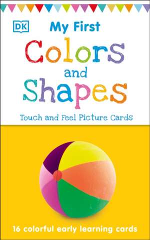 My First Touch and Feel Picture Cards: Colors and Shapes de Dk