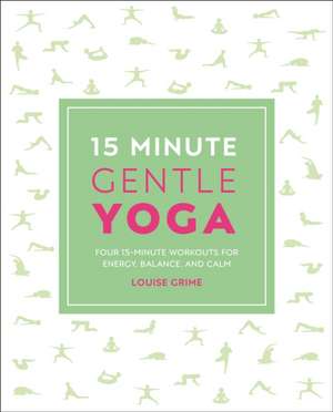 15-Minute Gentle Yoga de Louise Grime