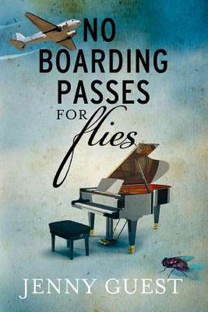 No Boarding Passes for Flies de Jenny Guest