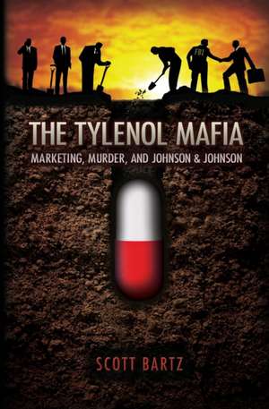 The Tylenol Mafia de Scott Bartz