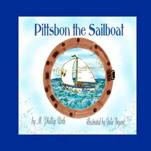 Pittsbon the Sailboat de M. Phillip Roth