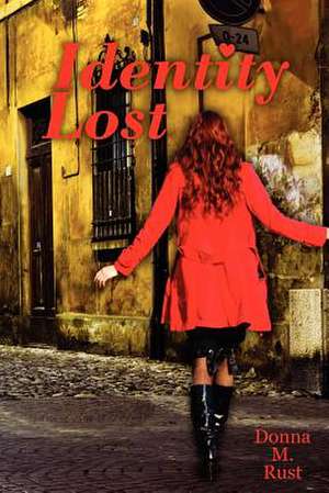 Identity Lost de Donna M. Rust