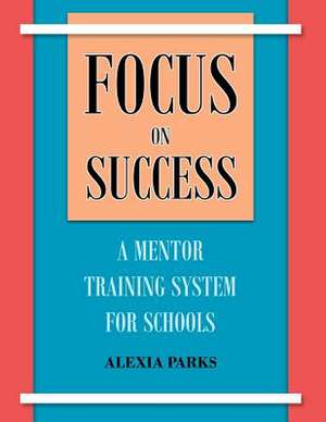 Focus on Success de Alexia Parks