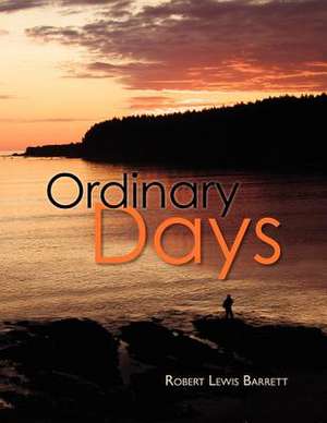 Ordinary Days de Robert Lewis Barrett