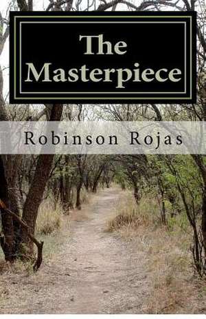 The Masterpiece de Robinson Rojas