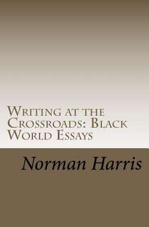 Writing at the Crossroads de Norman Harris