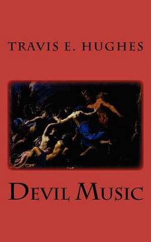 Devil Music de Travis E. Hughes