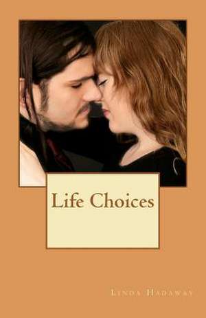 Life Choices de Linda Hadaway