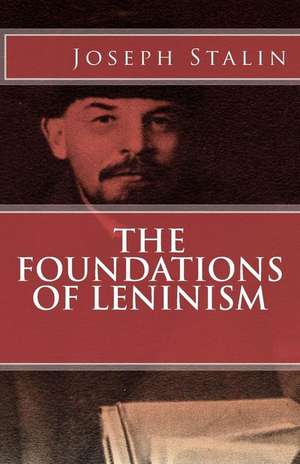 The Foundations of Leninism: The Complete Guide to Getting Off Probation de Joseph V. Stalin