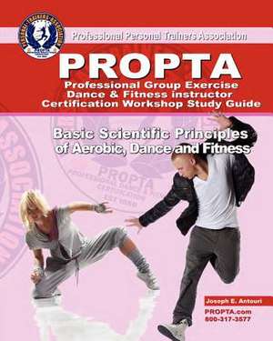 Professional Group Exercise / Dance & Fitness Instructor Certification Workshop Study Guide de MR Joseph E. Antouri