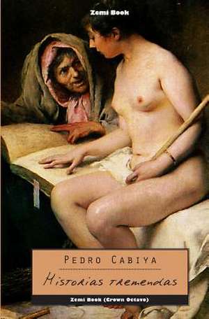 Historias Tremendas de Pedro Cabiya