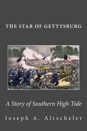 The Star of Gettysburg de Joseph a. Altscheler