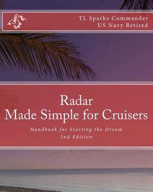 Radar - Made Simple for Cruisers de Cdr T. L. Sparks