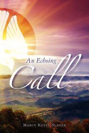 An Echoing Call de MS Marcy M. Keefe-Slager