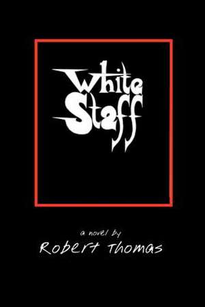 White Staff de Robert C. Thomas