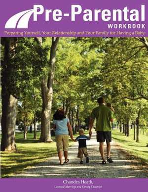 Pre-Parental Workbook de Chandra Heath