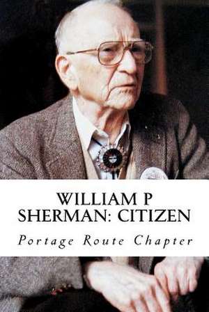 William P Sherman de Portage Route Chapter