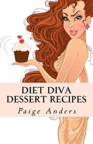 Diet Diva Dessert Recipes de Paige Anders