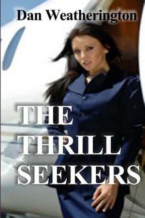 The Thrill Seekers de Dan Weatherington